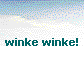  winke winke! 